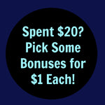 Spent $20? Pick some bonuses for $1 each!