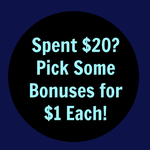 Spent $20? Pick some bonuses for $1 each!